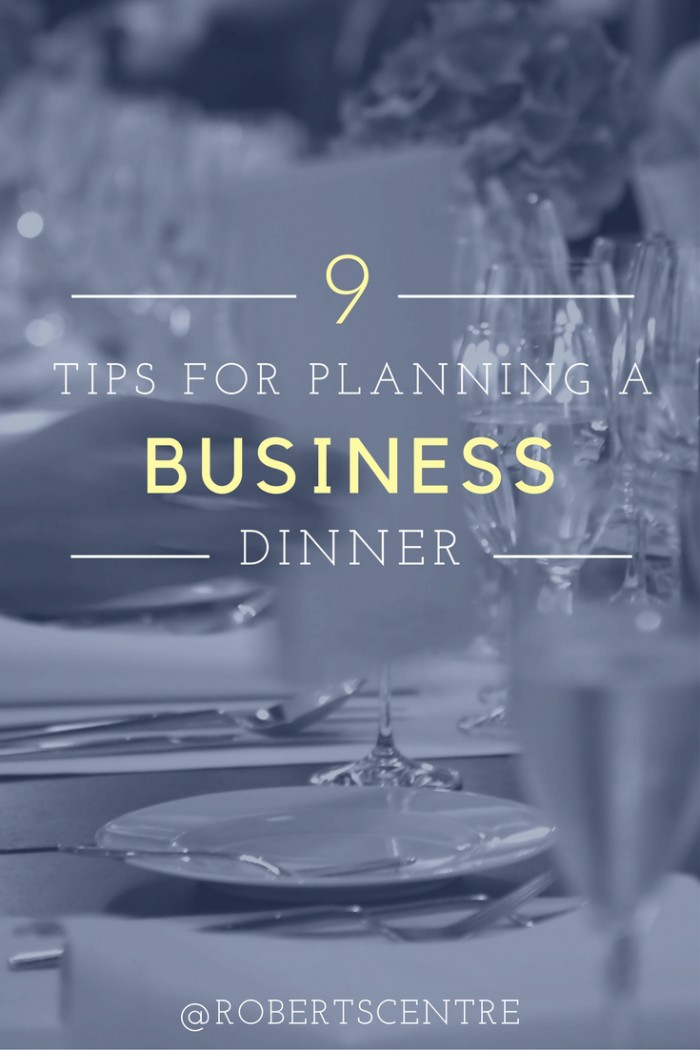 9 Tips for Planning a Business Dinner Roberts Centre