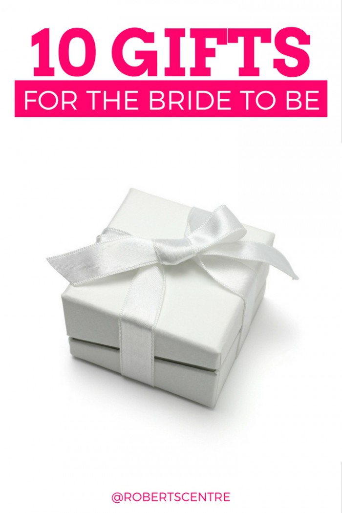 10 Bride to Be Gift Ideas Roberts Centre